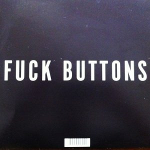 Fuck Buttons - Discography [2007-2010]