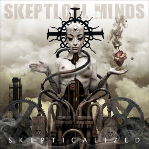 Skeptical Minds - Skepticalized [2010]