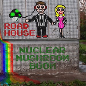 Nuclear Mushroom Boom - Road House [2011]