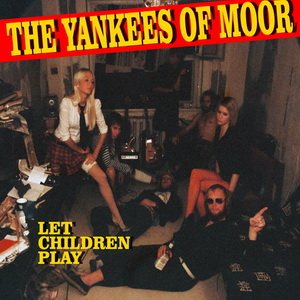 The Yankees of Moor - Let Children Play [2011]