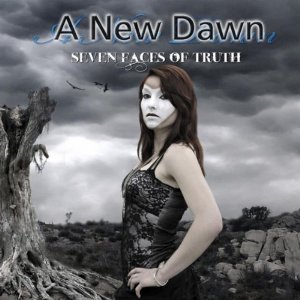 A New Dawn - Seven Faces Of Truth (2011)