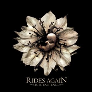 Rides Again - Into Existence [2008]