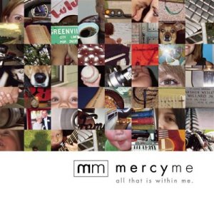 MercyMe -  [1999 - 2012]