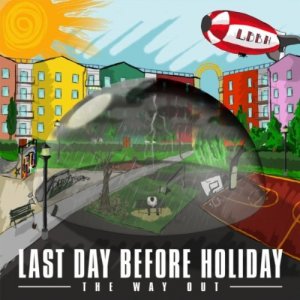 Last Day Before Holiday - The Way Out [2011]