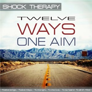 Shock Therapy ( ) - Twelve Ways - One Aim (2011) 