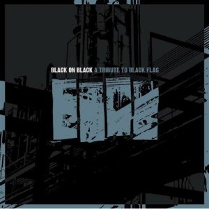 V.A. - Black On Black: A Tribute To Black Flag [2006]