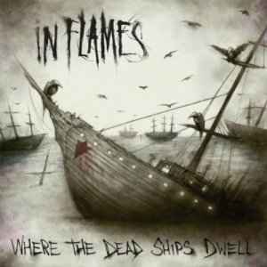 In Flames - Where The Dead Ships Dwell (Single) [2011]