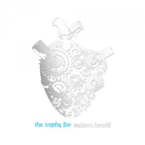 The Trophy Fire - Modern Hearts [2011]