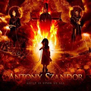 Antony Szandor - Guilt Is Upon Us All (2011)