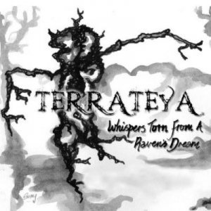 Terrateya - Whispers Torn From A Raven's Dream [2011]