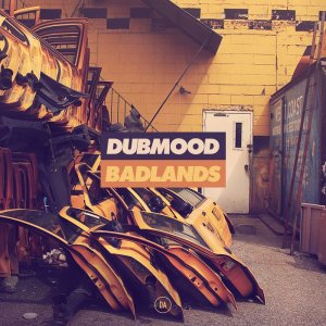 Dubmood - Badlands (EP) [2011]