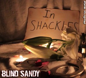 Blind sandy - In Shackles  [2011 ]