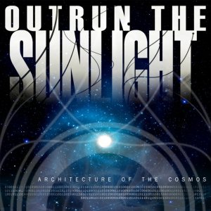 Outrun The Sunlight - Architecture Of The Cosmos (EP) (2011)