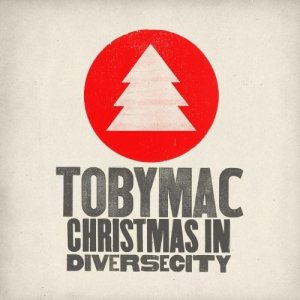 TobyMac - Christmas In Deverse City [2011]
