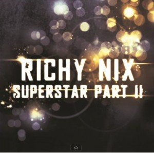 Richy Nix - Superstar Pt. 2 (Single) [2012]