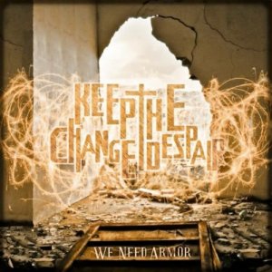 Keep The Change, Despair - We Need Armor (EP) (2012)