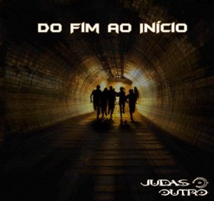 Judas O Outro - Do Fim ao In&#237;cio (2011)