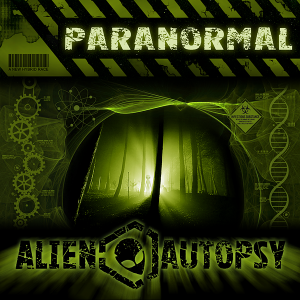 Alien Autopsy - Paranormal (EP) (2011)