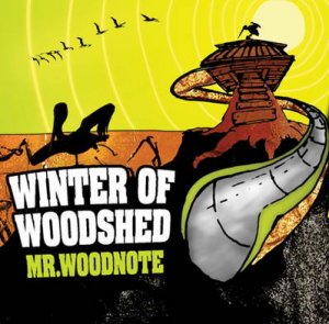 Mr.Woodnote - Winter of Woodshed (2009)