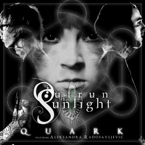 Outrun The Sunlight - Quark (Single) [2011]