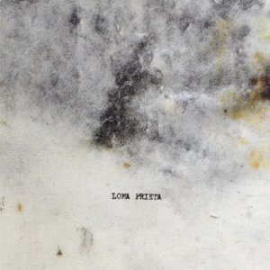 Loma Prieta - Discography [2006-2015]