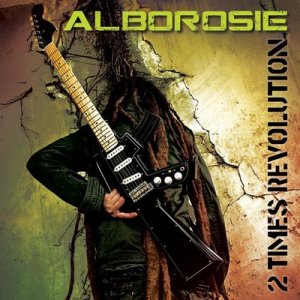 Alborosie - 2 Times Revolution [2011]