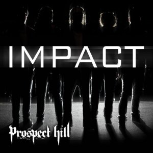 Prospect Hill - Impact [2011]