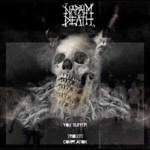VA - Napalm Death You Suffer Tribute Compilation [2011]