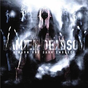 Damien Deadson - A Warm and Dark Embrace (2012)