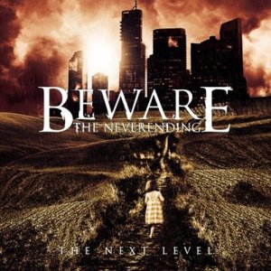 Beware the Neverending - The Next Level [2011]