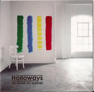 The Holloways - No Smoke, No Mirrors [2009]