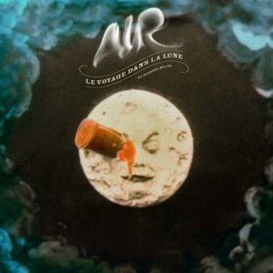 Air  Le Voyage Dans La Lune [2012]