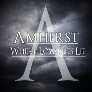Amherst - Where Loyalties Lie [2012]