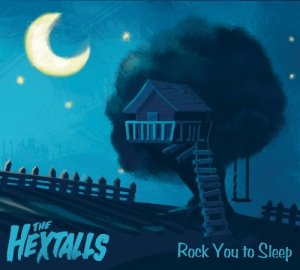 The Hextalls - Rock You To Sleep [2012]