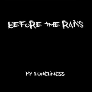 Before The Rains - My Loneliness (2012)
