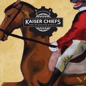 Kaiser Chiefs  Start The Revolution Without Me (2012)
