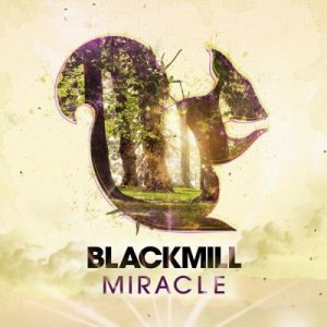 Blackmill - Miracle [2011]