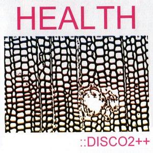 Health - Discography [2006-2015]