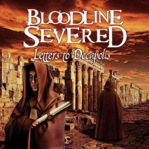 Bloodline Severed - Letters To Decapolis [2012]
