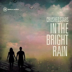 Crushed Stars - In the Bright Rain [2012]