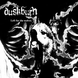 Duskburn - Left For The Wolves (EP) [2012]