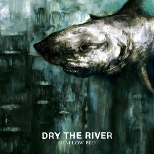 Dry the River - Shallow Bed [2012]