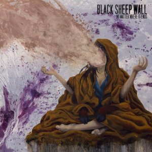 Black Sheep Wall - No Matter Where It Ends [2012]