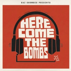 Gaz Coombes Presents - Here Come The Bombs [2012]
