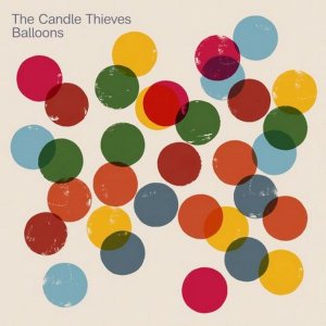 The Candle Thieves - Balloons [2012]