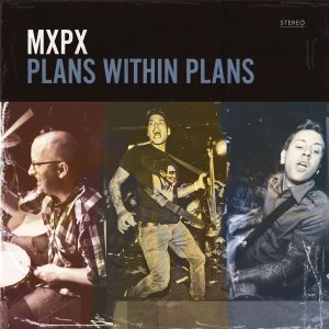 MxPx - Plans Within Plans [2012]