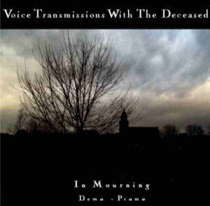 Voice Transmissions With The Deceased - In Mourning (Demo) [2003]