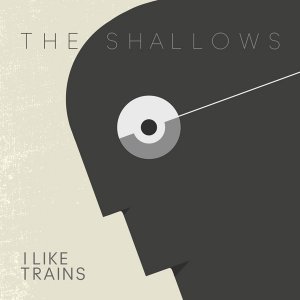 iLiKETRAiNS - The Shallows [2012]