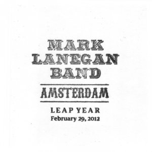 Mark Lanegan Band - Amsterdam - Leap Year [2012]