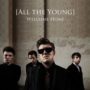 All The Young - Welcome Home [2012]